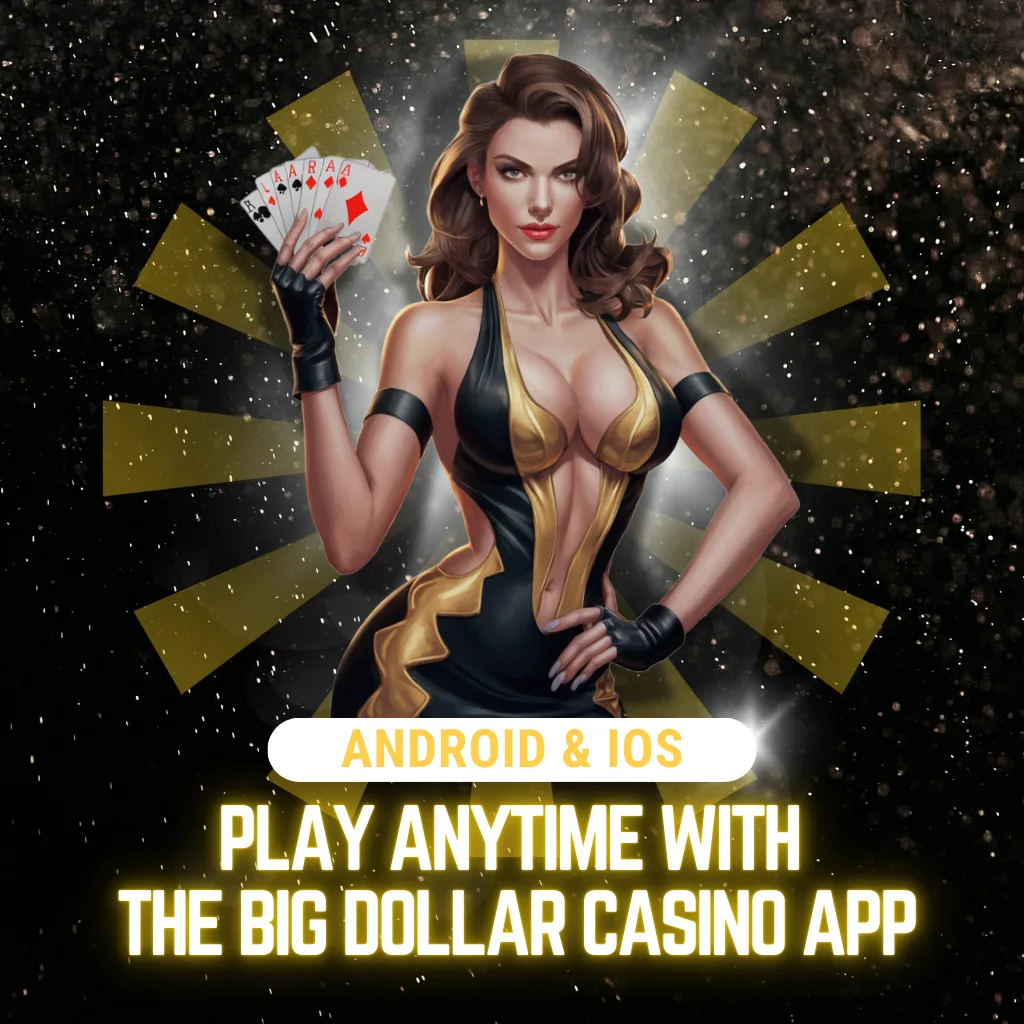 Play Anytime with the Big Dollar Casino App
